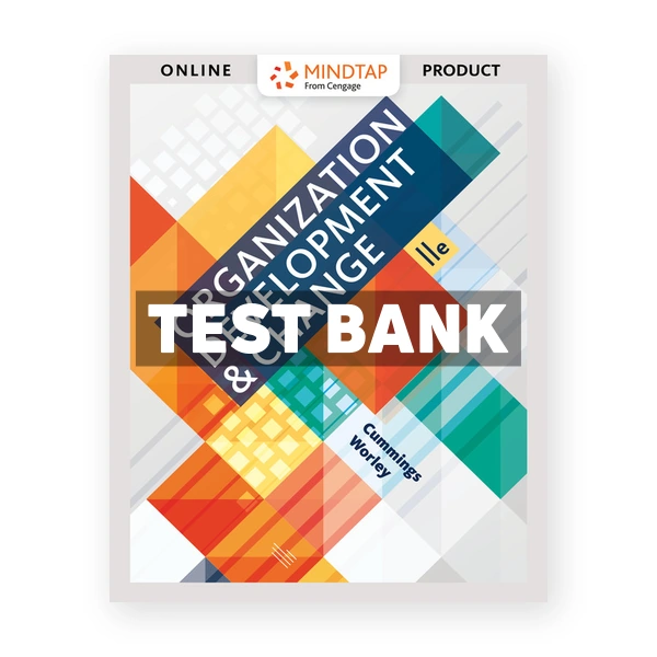 Organization Development and Change 11th edition Cummings Test Bank
