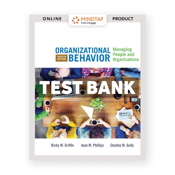 Organizational Behavior 12th edition Griffin Test Bank