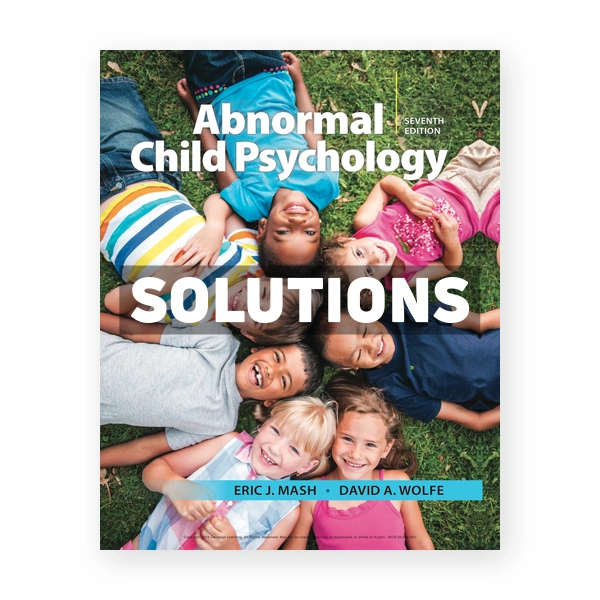 Abnormal Child Psychology 7th edition Mash Solutions Manual