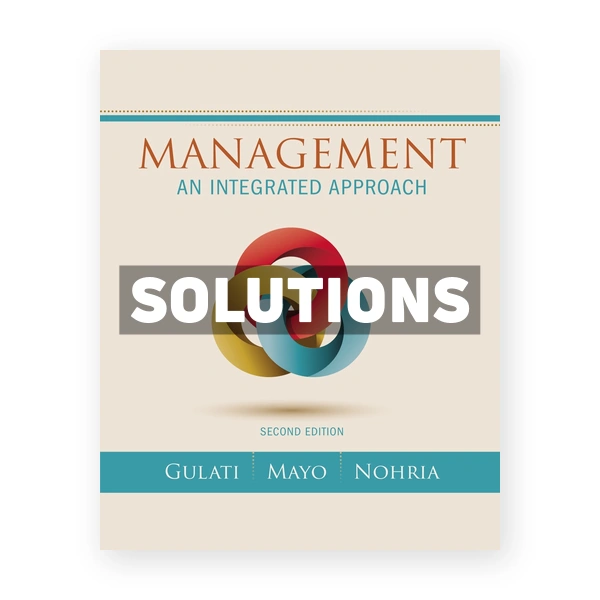 Management An Integrated Approach 2nd edition Gulati Solutions Manual