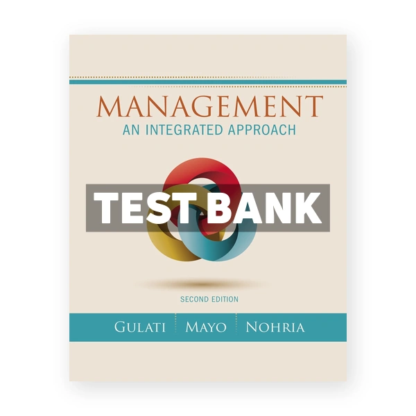 Management An Integrated Approach 2nd edition Gulati Test Bank