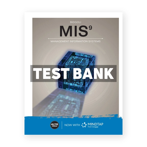 MIS 9th edition Bidgoli Test Bank