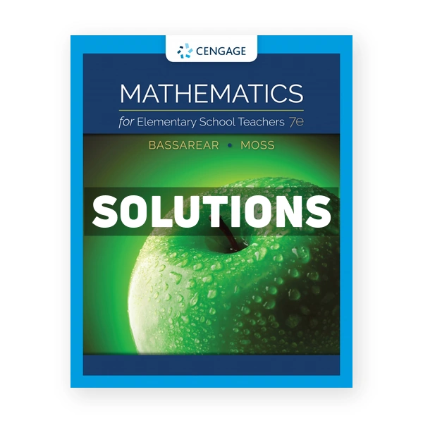 Mathematics for Elementary School Teachers 7th edition Bassarear Solutions Manual
