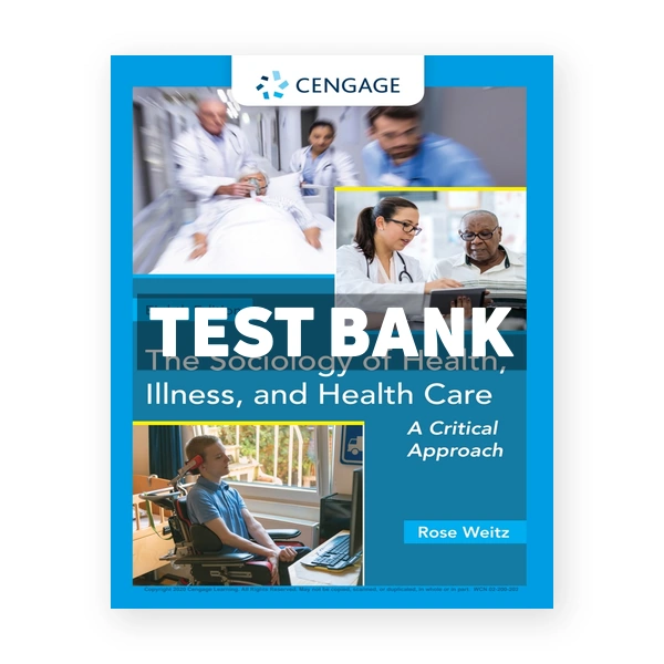 Sociology of Health Illness and Health Care A Critical Approach 8th edition Weitz Test Bank
