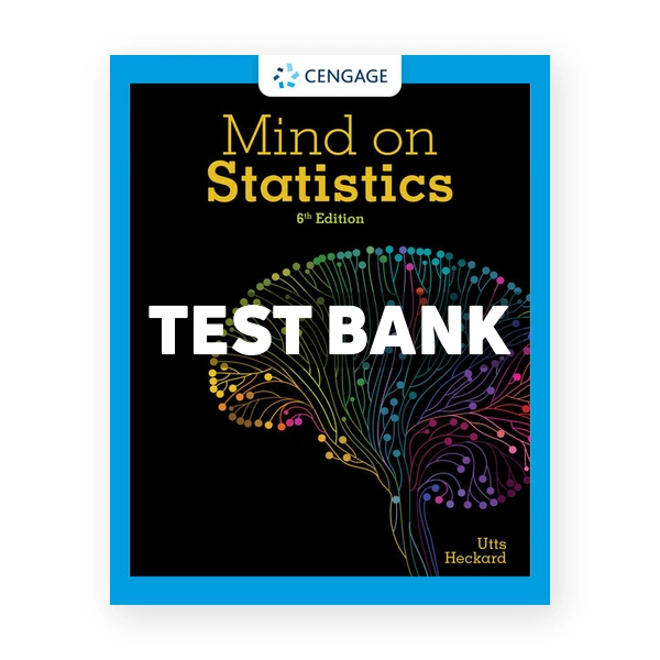 Mind on Statistics 6th edition Utts Test Bank