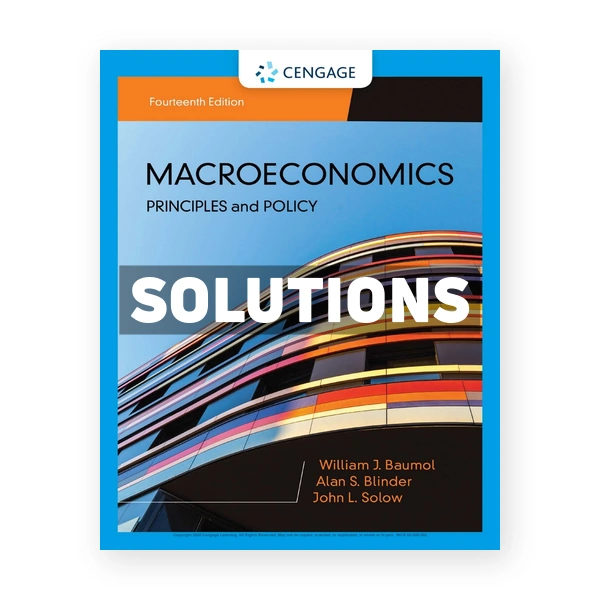 Macroeconomics Principles & Policy 14th edition Baumol Solutions Manual