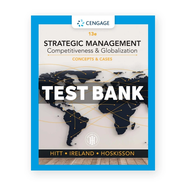 Strategic Management Concepts and Cases Competitiveness and Globalization 13th edition Hitt Test Bank