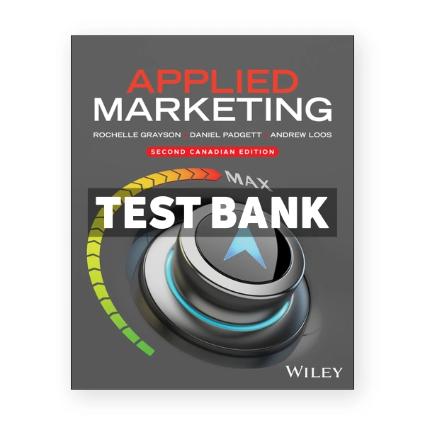 Applied Marketing (Canadian) 2nd edition Grayson Test Bank