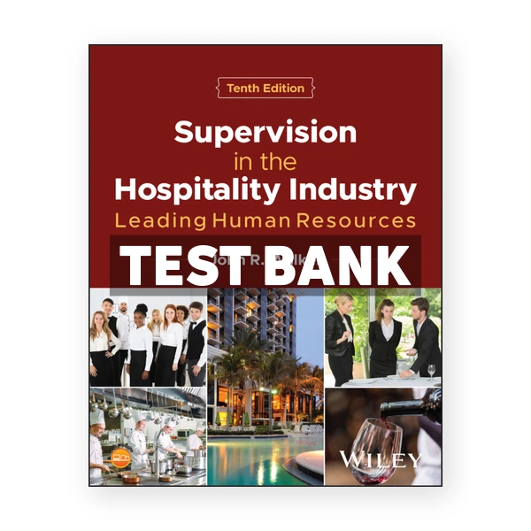 Supervision in the Hospitality Industry - Leading Human Resources 10th edition Walker Test Bank