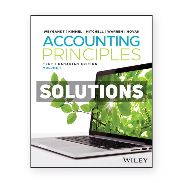 Accounting Principles (Canadian) 10th edition Weygandt Solutions Manual