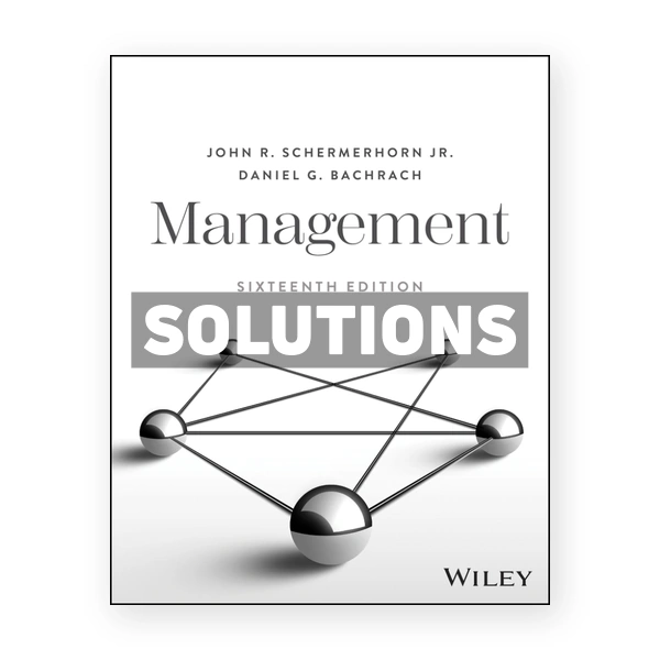 Management 16th edition Schermerhorn Solutions Manual