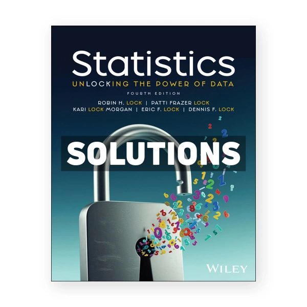 Statistics - Unlocking the Power of Data 4th edition Lock Solutions Manual