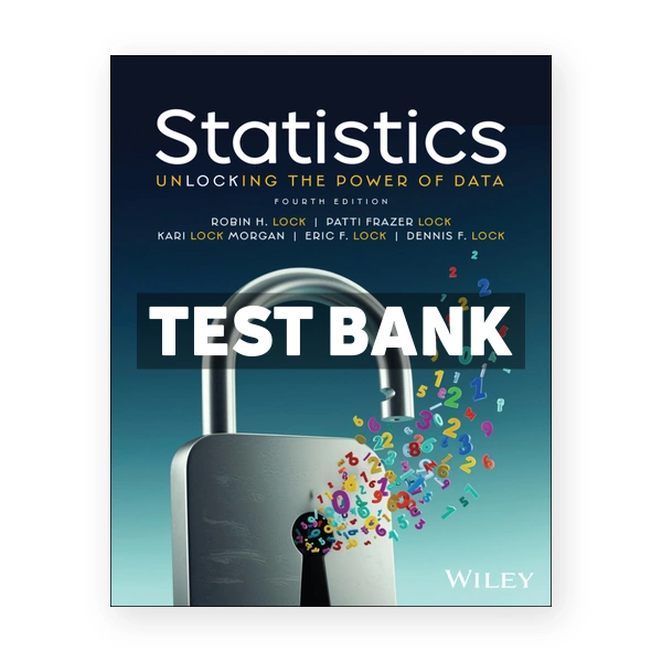 Statistics - Unlocking the Power of Data 4th edition Lock Test Bank