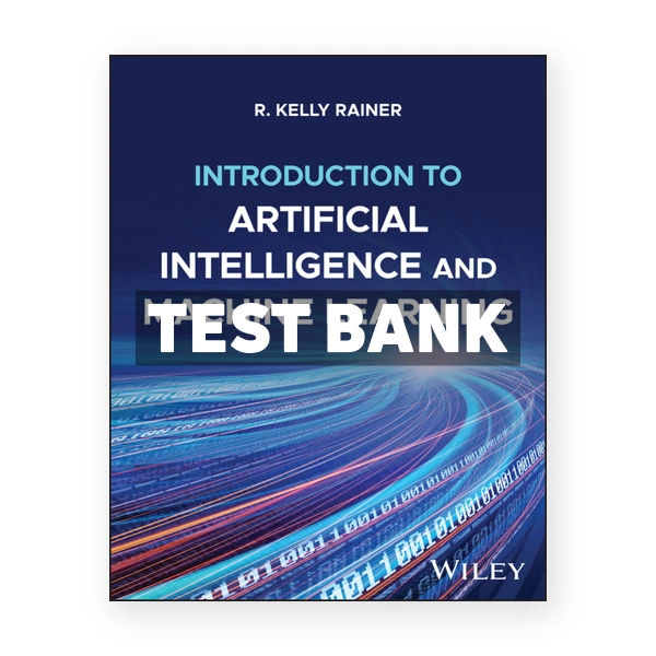 Introduction to Artificial Intelligence and Machine Learning 1st edition Rainer Test Bank