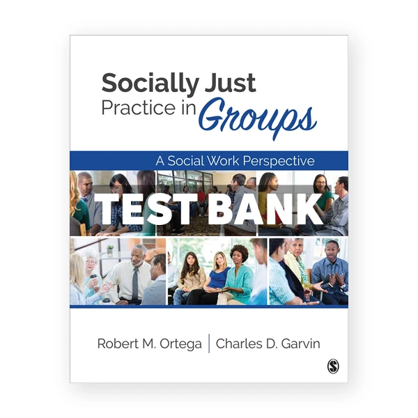 Socially Just Practice in Groups - A Social Work Perspective 1st edition Ortega Test Bank