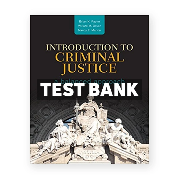 Introduction to Criminal Justice A Balanced Approach 1st edition Payne Test Bank