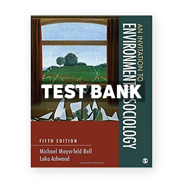 Invitation to Environmental Sociology 5th edition Bell Test Bank