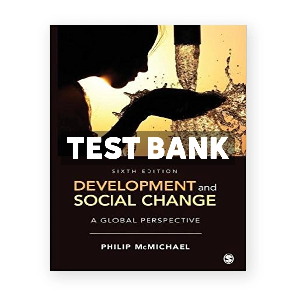 Development and Social Change A Global Perspective 6th edition McMichale Test Bank