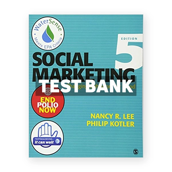 Social Marketing Changing Behaviors for Good 5th edition Lee Test Bank