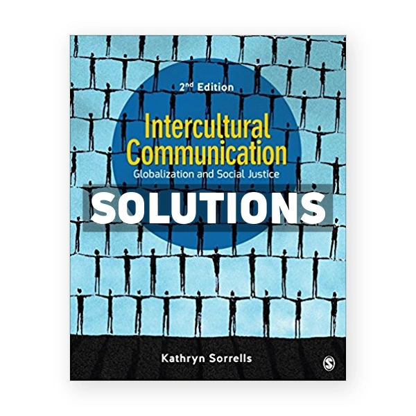 Intercultural Communication Globalization and Social Justice 2nd edition Sorrells Solutions Manual