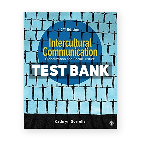 Intercultural Communication Globalization and Social Justice 2nd edition Sorrells Test Bank