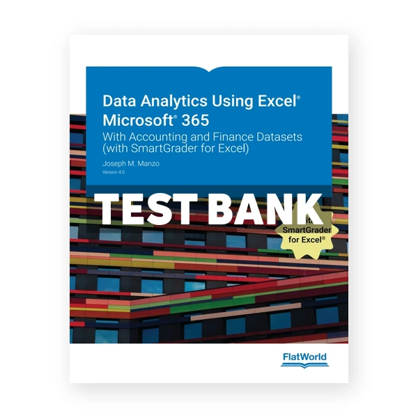 Data Analytics Using Excel Microsoft 365 v4 1st edition Manzo Test Bank