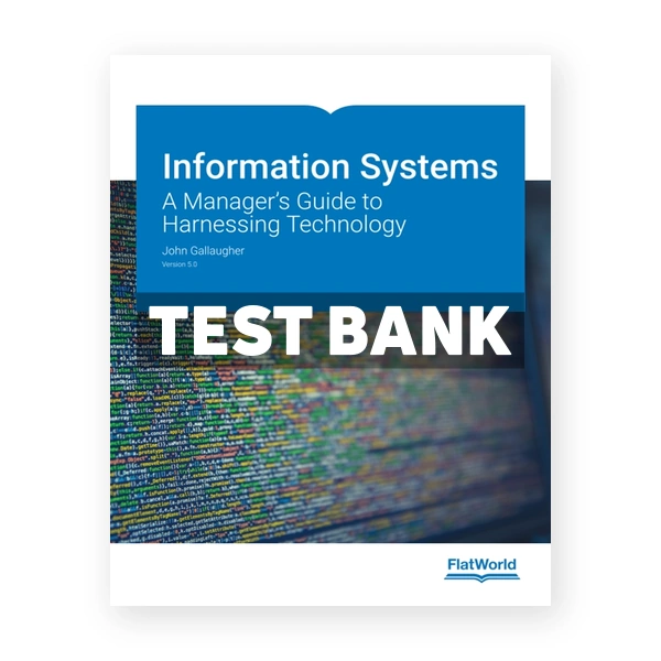 Information Systems A Managers Guide to Harnessing Technology Version 5 0 5th edition Gallaugher Test Bank