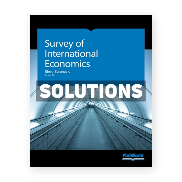 Survey of International Economics Version 1 0 1st edition Suranovic Solutions Manual