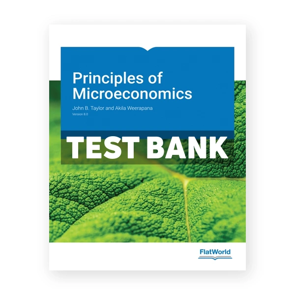 Principles of Microeconomics Version 8 0 8th edition Taylor Test Bank