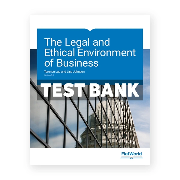 Legal and Ethical Environment of Business Version 3 0 3rd edition Lau Test Bank