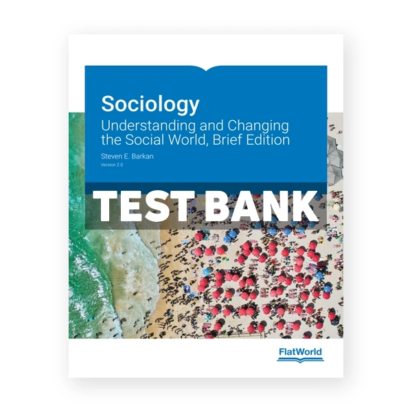 Sociology Understanding and Changing the Social World Brief Edition Version 2 0 2nd edition Barkan Test Bank
