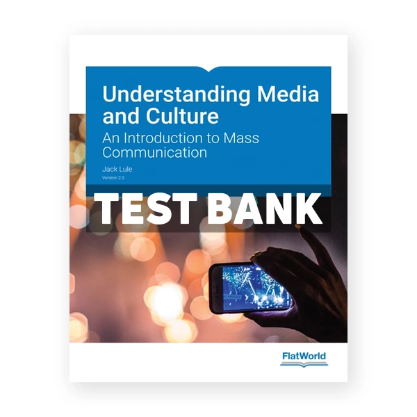 Understanding Media and Culture An Introduction to Mass Communication Version 2 0 2nd edition Lule Test Bank