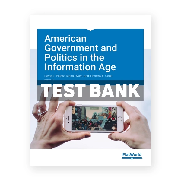 American Government and Politics in the Information Age Version 3 0 3rd edition Paletz Test Bank