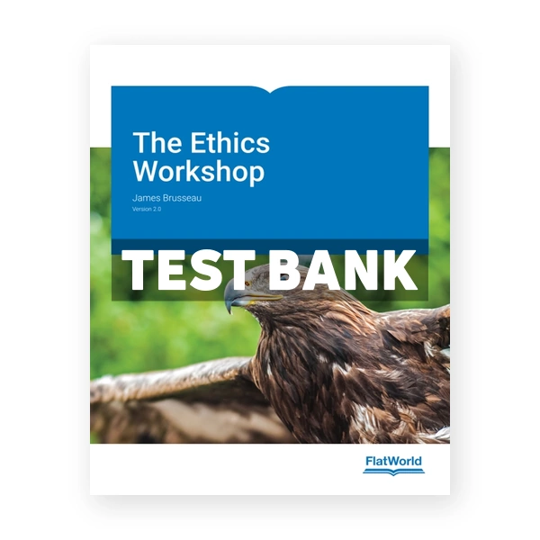 Ethics Workshop Version 2 0 2nd edition Brusseau Test Bank
