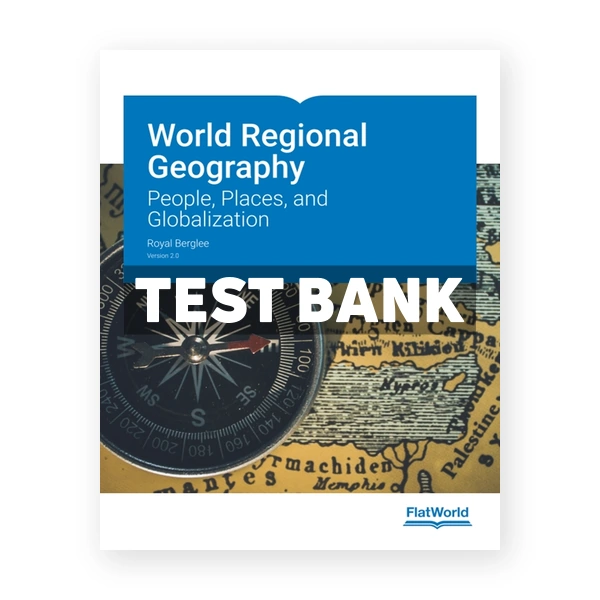 World Regional Geography People Places and Globalization Version 2 0 2nd edition Berglee Test Bank