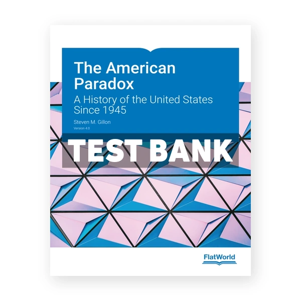 American Paradox A History of the United States Since 1945 4th edition Gillon Test Bank