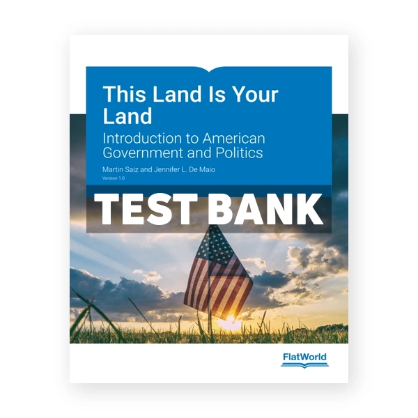 This Land Is Your Land Introduction to American Government and Politics 1st edition Saiz Test Bank