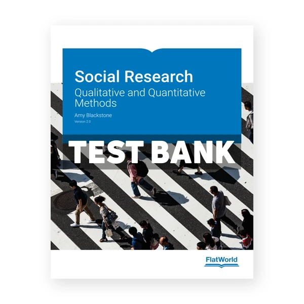 Social Research Qualitative and Quantitative Methods 2nd edition Blackstone Test Bank