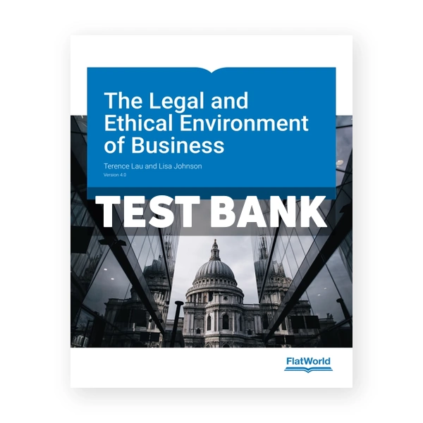Legal and Ethical Environment of Business 4th edition Lau Test Bank