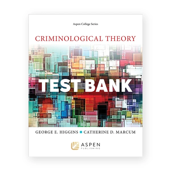 Criminological Theory 1st edition Higgins Test Bank