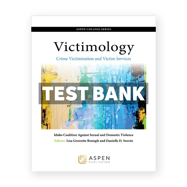 Victimology - Crime Victimization and Victim Services 1st edition Growette Bostaph Test Bank