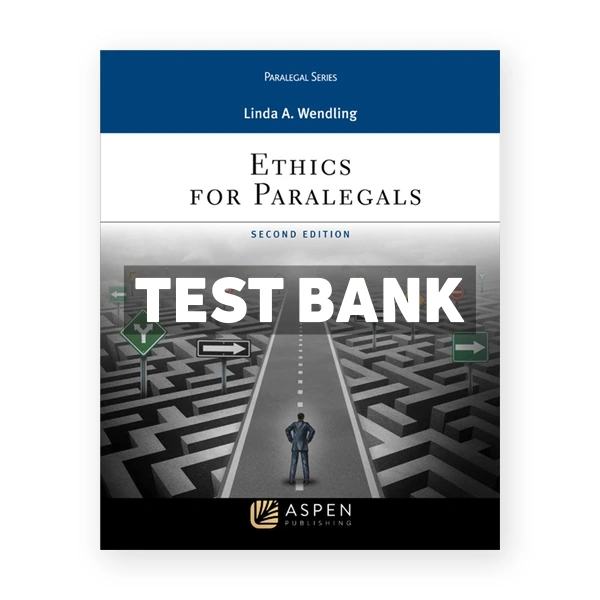 Ethics for Paralegals 2nd edition Wendling Test Bank