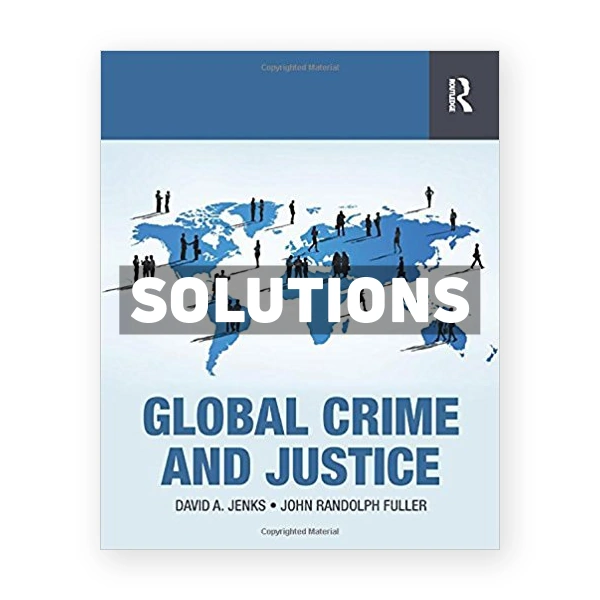 Global Crime and Justice 1st edition Jenks Solutions Manual