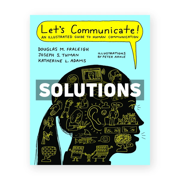 Lets Communicate An Illustrated Guide to Human Communication 1st edition Fraleigh Solutions Manual