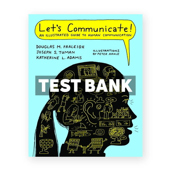 Lets Communicate An Illustrated Guide to Human Communication 1st edition Fraleigh Test Bank
