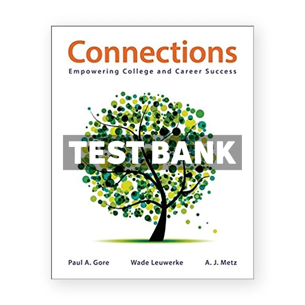 Connections Empowering College and Career Success 1st edition Gore Test Bank