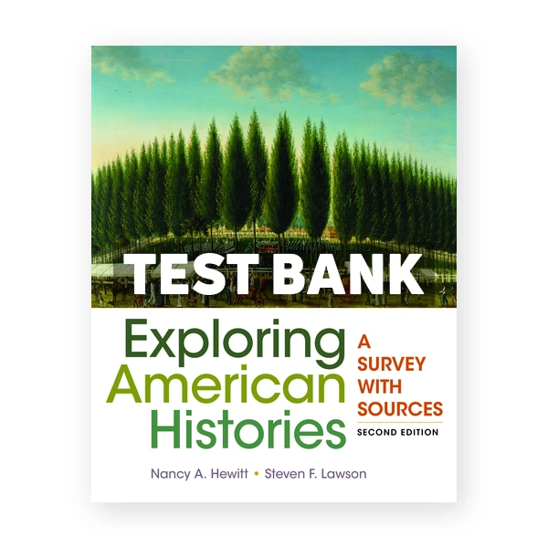 Exploring American Histories A Survey with Sources 2nd edition Hewitt Test Bank
