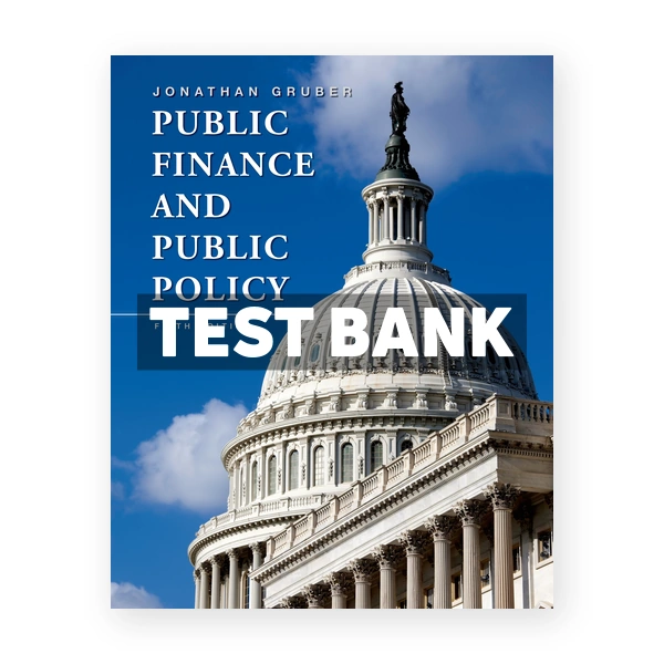 Public Finance and Public Policy 5th edition Gruber Test Bank