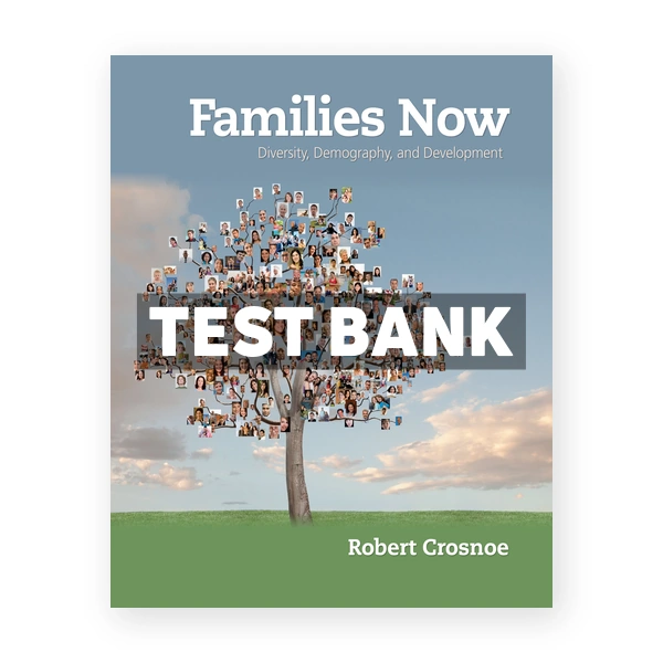 Families Now Diversity Demography and Development 1st edition Crosnoe Test Bank