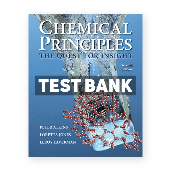 Chemical Principles The Quest for Insight 7th edition Atkins Test Bank